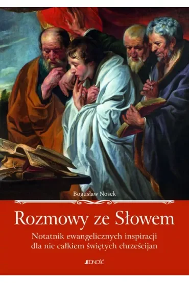 Rozmowy ze słowem notatnik ewangelicznych inspiracji dla nie całkiem świętych chrześcijan
