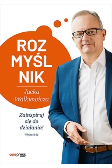 Rozmyślnik Jacka Walkiewicza. Zainspiruj się do działania! Wydanie 2