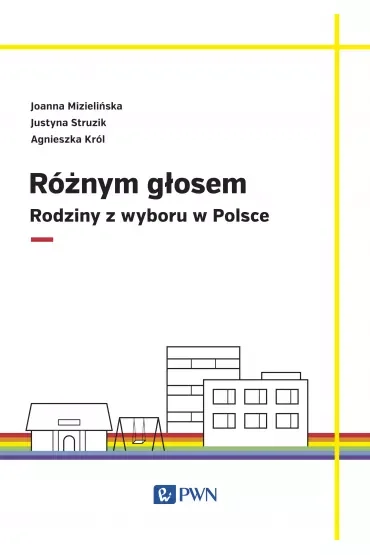 Różnym głosem rodziny z wyboru w Polsce