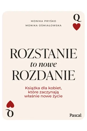 Rozstanie to nowe rozdanie. Książka dla kobiet, które zaczynają właśnie nowe życie