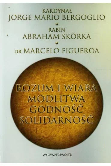 Rozum i wiara modlitwa godność solidarność