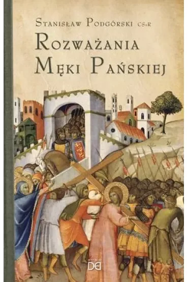 Rozważania Męki Pańskiej. W nieco szerszej persp.