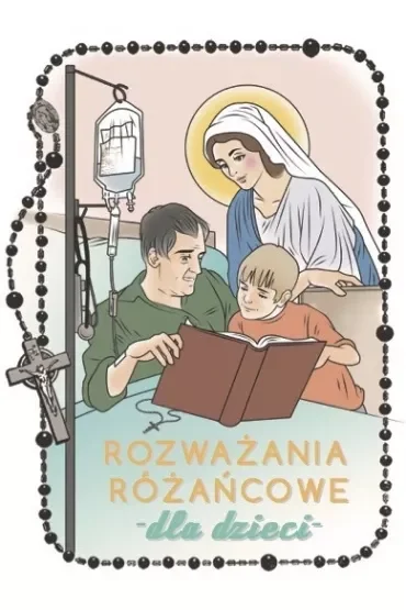Rozważania różańcowe dla dzieci. Tajemnice radosne