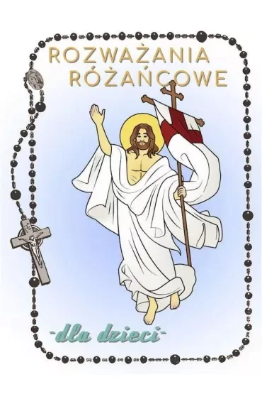 Rozważania różańcowe.. Tajemnice chwalebne