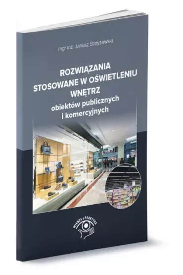 Rozwiązania stosowane w oświetleniu wnętrz obiektów publicznych i komercyjnych