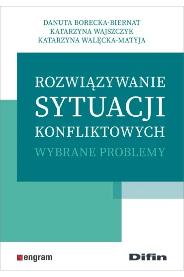 Rozwiązywanie sytuacji konfliktowych. Wybrane problemy