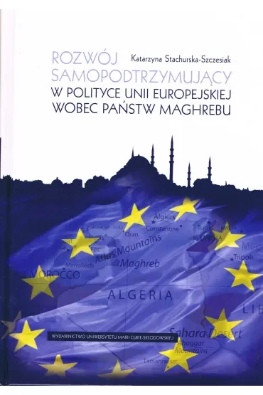 Rozwój samopodtrzymujący w polityce Unii Europejskiej wobec państw Maghrebu
