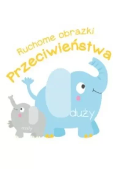 Ruchome obrazki. Przeciwieństwa