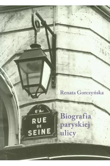 Rue de Seine Biografia paryskiej ulicy