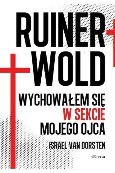 Ruinerwold Uciekłem z sekty mojego ojca