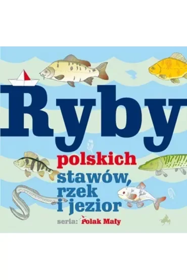 Ryby polskich stawów, rzek i jezior