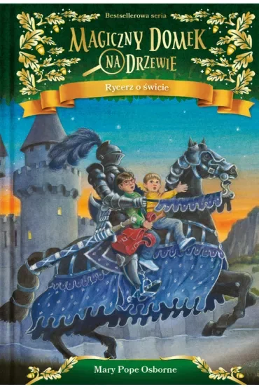 Rycerz o świcie. Magiczny domek na drzewie. Tom 2
