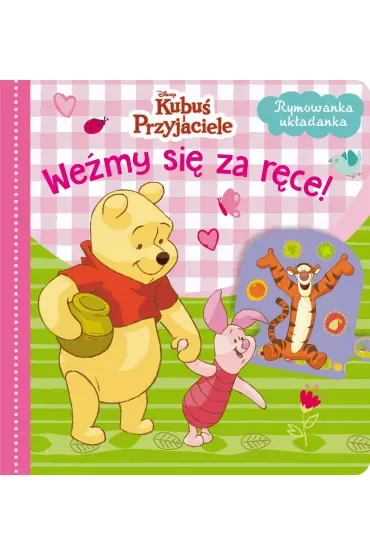 Rymowanka układanka. Weźmy się za ręce! Disney Kubuś i Przyjaciele
