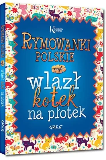 Rymowanki polskie, czyli wlazł kotek na płotek
