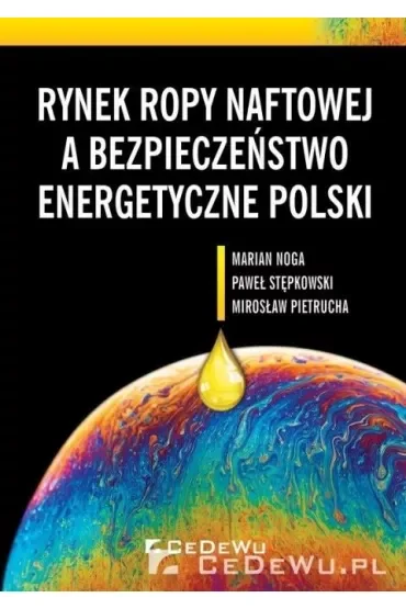 Rynek ropy naftowej a bezpieczeństwo energetyczne Polski