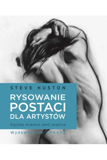 Rysowanie postaci dla artystów. Każda kreska jest ważna