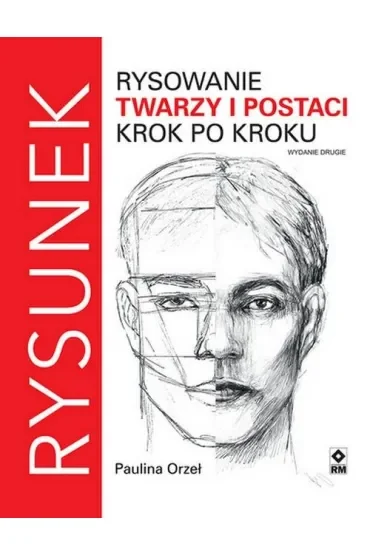Rysowanie twarzy i postaci krok po kroku wyd. 2