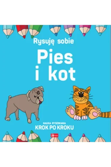 Rysuję sobie. Pies i Kot