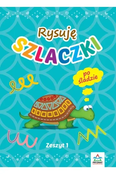 Rysuję szlaczki. Zeszyt 1