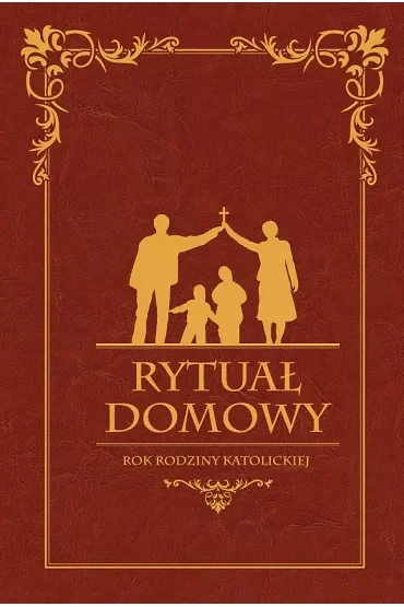 Rytuał Domowy. Rok rodziny katolickiej