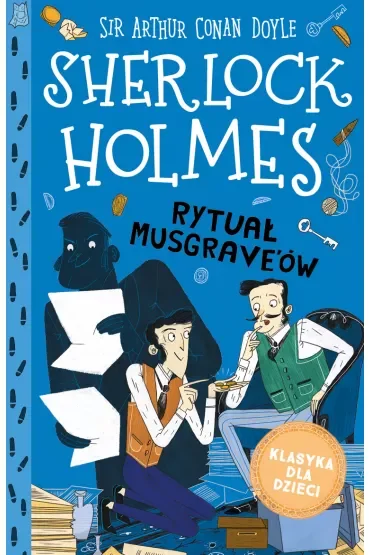 Rytuał Musgrave'ów. Klasyka dla dzieci. Sherlock Holmes. Tom 18