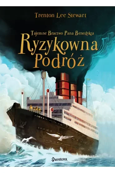 Ryzykowna podróż. Tajemne Bractwo Pana Benedykta. Tom 2