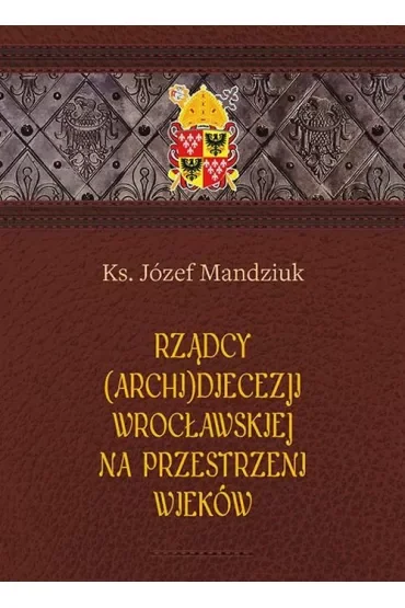 Rządcy Archidiecezji Wrocławskiej