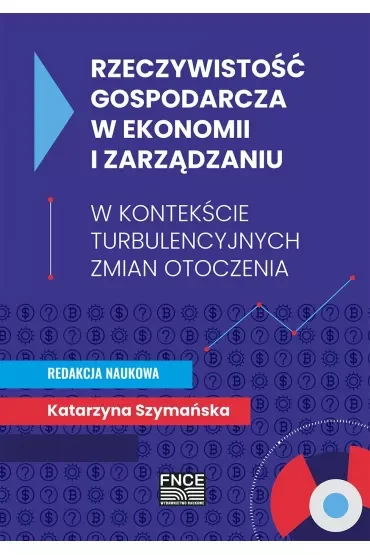 Rzeczywistość gospodarcza w ekonomii i zarządzaniu