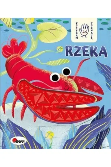 Rzeka. Dotykam, poznaję