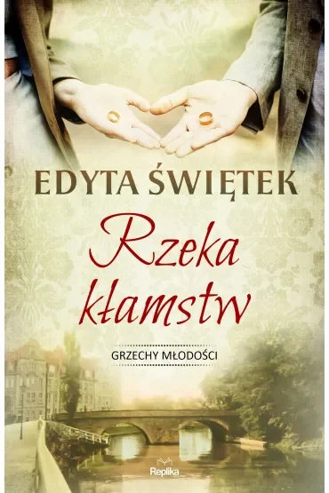 Rzeka kłamstw. Grzechy młodości. Tom 1