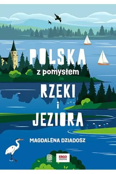 Rzeki i jeziora. Polska z pomysłem
