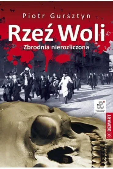 Rzeź Woli. Zbrodnia nierozliczona (wyd. 2022)