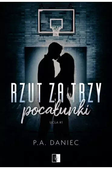 Rzut za trzy pocałunki. Ucla. Tom 1