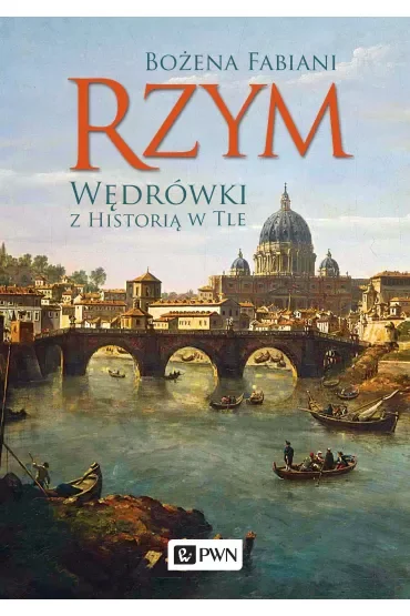 Rzym. Wędrówki z historią w tle