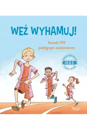 #S.O.S. Weź wyhamuj! Powiedz STOP podstępnym uzależnieniom