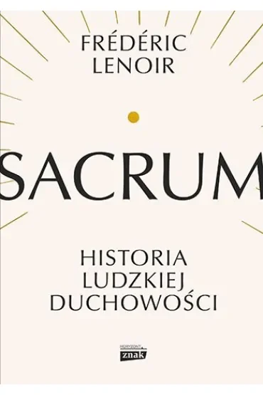 Sacrum. Historia ludzkiej duchowości