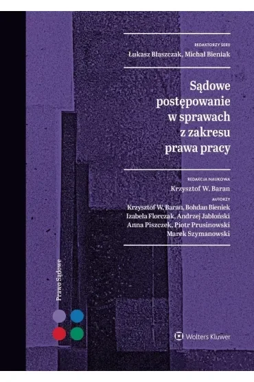 Sądowe postępowanie w sprawach z zakresu prawa pracy