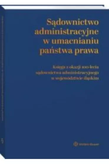 Sądownictwo administracyjne w umacnianiu państwa prawa