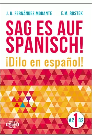 Sag es auf Spanisch! 1 A2-B2