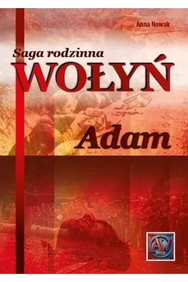 Wołyń. Adam. Saga rodzinna. Część 3 (okładka twarda)