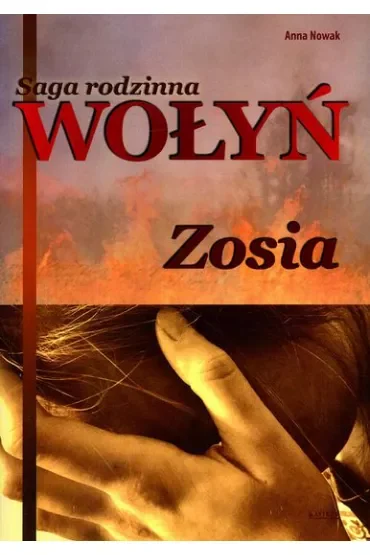 Wołyń. Zosia. Saga rodzinna Część 1 (okładka )