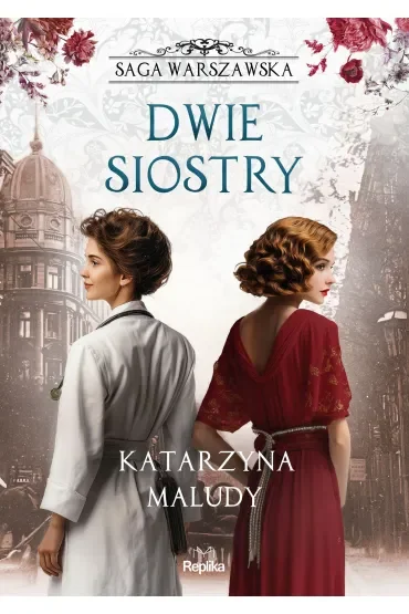 Dwie siostry. Saga warszawska. Tom 7