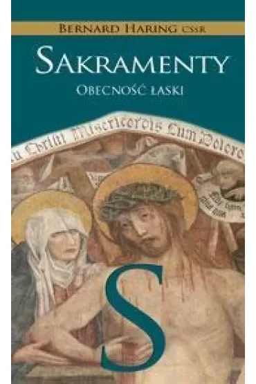 Sakramenty. Obecność łaski