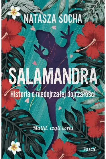 Salamandra. Historia o niedojrzałej dojrzałości