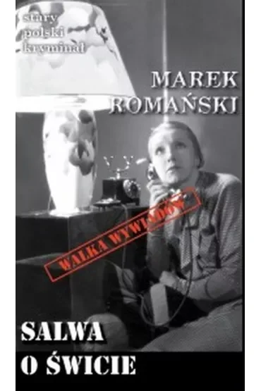Salwa o świcie. Stary polski kryminał. Tom 7