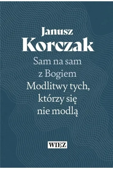 Sam na sam z Bogiem. Modlitwy tych którzy się nie modlą (pocket)