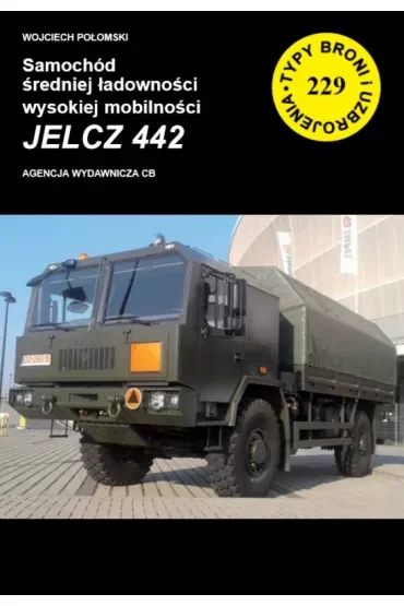Samochód średniej ładowności wysokiej mobilności Jelcz 442. Typy broni i uzbrojenia. Tom 229