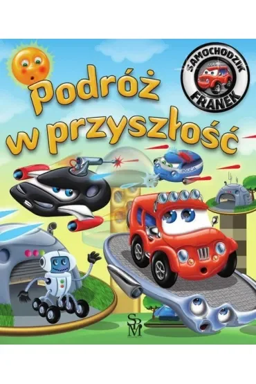 Podróż w przyszłość. Samochodzik Franek