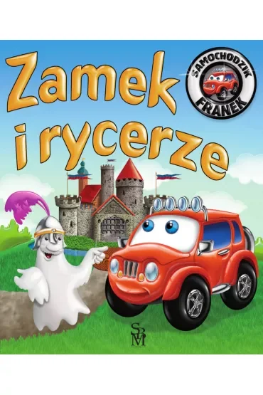 Zamek i rycerze. Samochodzik Franek