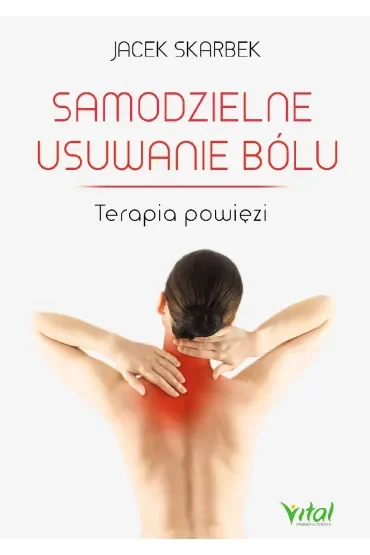 Samodzielne usuwanie bólu. Terapia powięzi